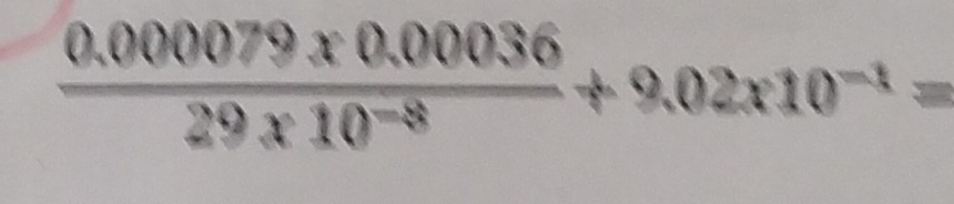  (0.000079x0.00036)/29x10^(-8) +9.02x10^(-1)=