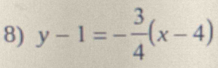 y-1=- 3/4 (x-4)