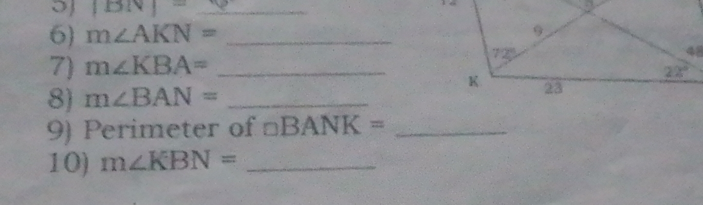 |BN|=
6) m∠ AKN= _
7) m∠ KBA= _
8) m∠ BAN= _
9) Perimeter of □ BANK= _
10) m∠ KBN= _