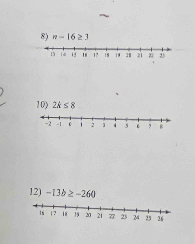 n-16≥ 3
10) 2k≤ 8
12) -13b≥ -260