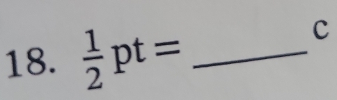  1/2 pt= _ 
C