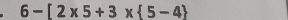 6-[2* 5+3*  5-4