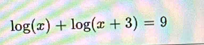 log (x)+log (x+3)=9