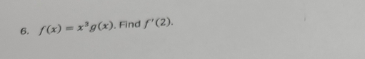 f(x)=x^3g(x). Find f'(2).