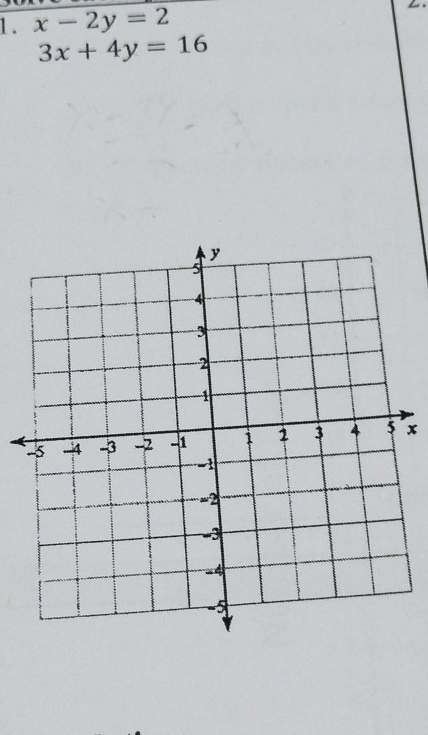 x-2y=2
3x+4y=16
x