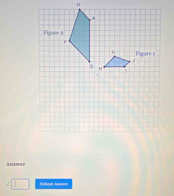 Figure 2 
Figure 1 
Answer^ Submit Answer