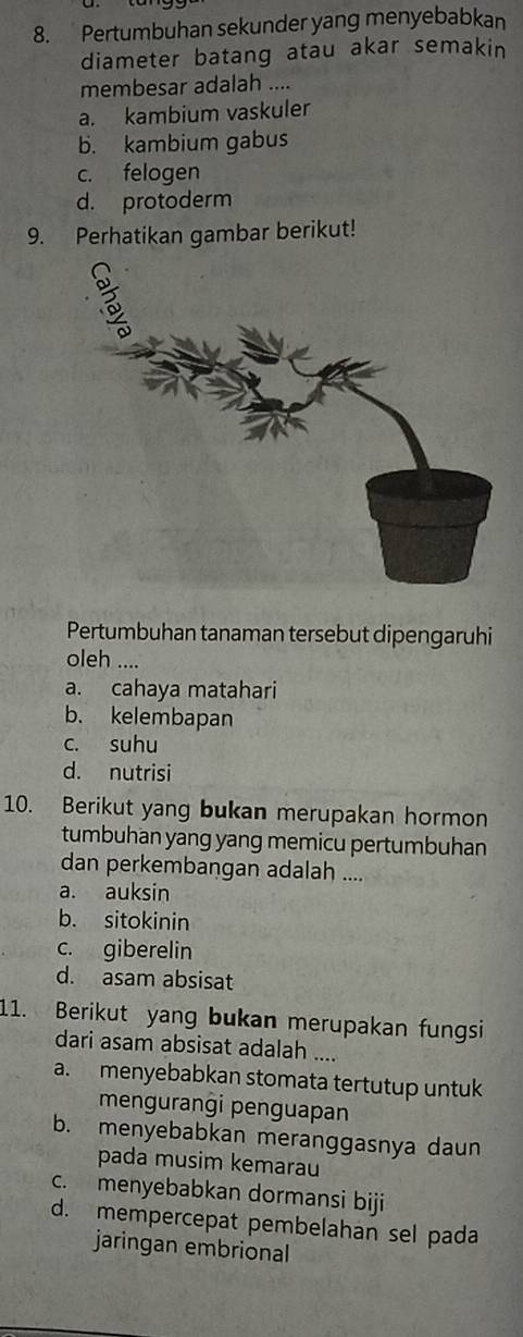 Telah dijawab:Pertumbuhan sekunder yang menyebabkan diameter batang ...