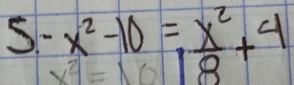 5-x^2-10= x^2/18 +4