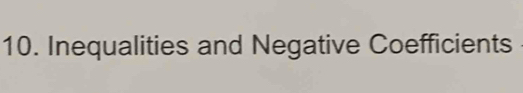 Inequalities and Negative Coefficients