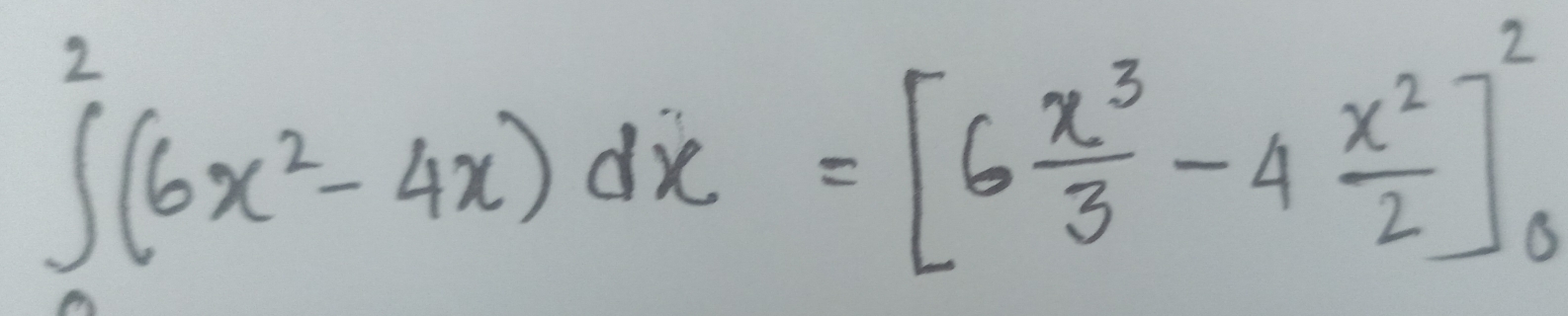 ∈t _0^(2(6x^2)-4x)dx=[6 x^3/3 -4 x^2/2 ]_0^2