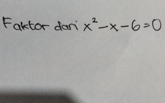 Faktor dari x^2-x-6=0