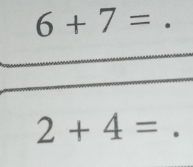 6+7=
2+4=