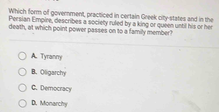 Solved: Which form of government, practiced in certain Greek city ...