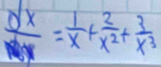  dx/dx = 1/x + 2/x^2 + 3/x^3 