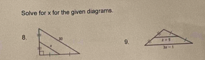 Solve for x for the given diagrams.
8. 9.