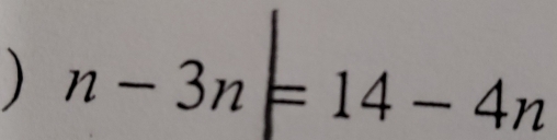 > n-3n|=14-4n