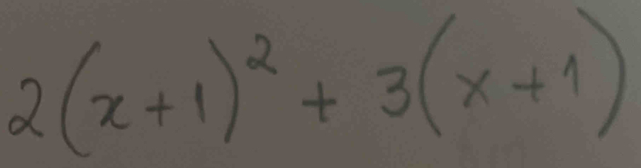 2(x+1)^2+3(x+1)