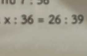 24
x° :36=26:39