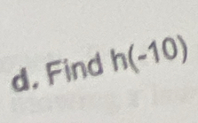 Find h(-10)