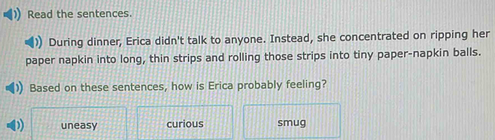 Solved: Read the sentences. During dinner, Erica didn't talk to anyone ...