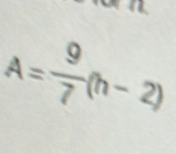 A= 9/7 (h-2)