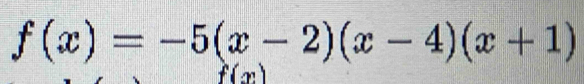 f(x)=-5(x-2)(x-4)(x+1)
f(x)