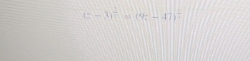 (z-3)^ 2/7 =(9overline -47)^ 1/7 