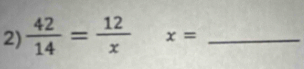  42/14 =frac 12x^ x= _