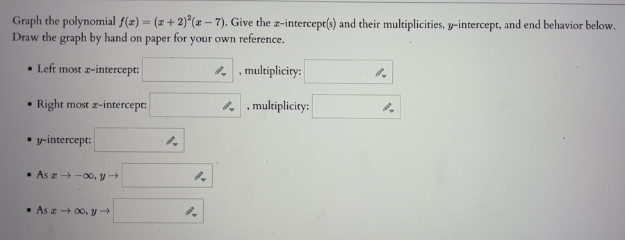 Solved: Graph the polynomial f(x)=(x+2)^2(x-7). Give the x-intercept(s ...