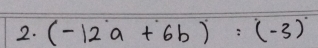 (-12a+6b):(-3)