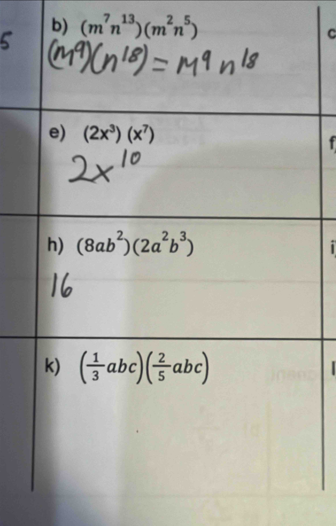 (m^7n^(13))(m^2n^5)
C