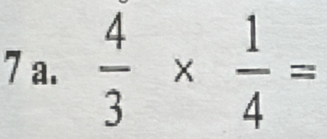  4/3 *  1/4 =