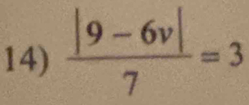  (|9-6v|)/7 =3