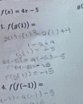 f(x)=4x-5
g(
1. f(g(1))=
4. f(f(-1))=