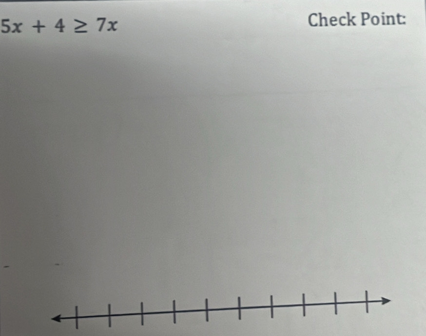 5x+4≥ 7x
Check Point: