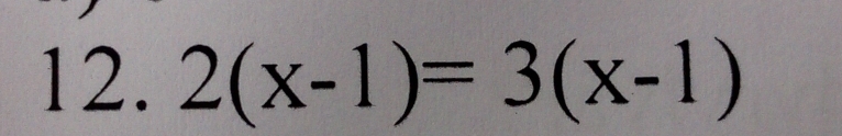 2(x-1)=3(x-1)