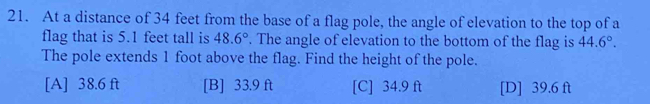 Solved: At a distance of 34 feet from the base of a flag pole, the ...