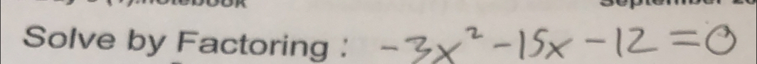 Solve by Factoring :