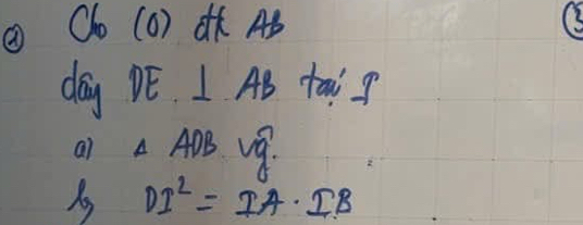 1 % (0) K AB
day DE⊥ ABtais
al △ ADB vq. 
As DI^2=IA· IB