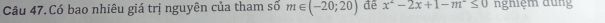 Có bao nhiêu giá trị nguyên của tham số m∈ (-20;20) đề x^2-2x+1-m^2≤ 0 nghiệm dung