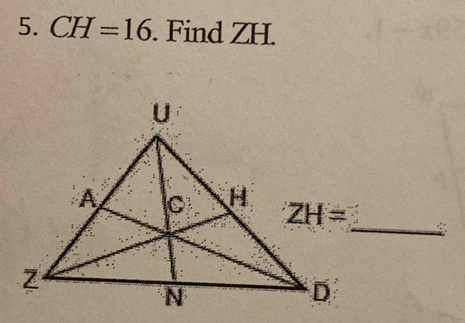 CH=16. Find ZH.
_