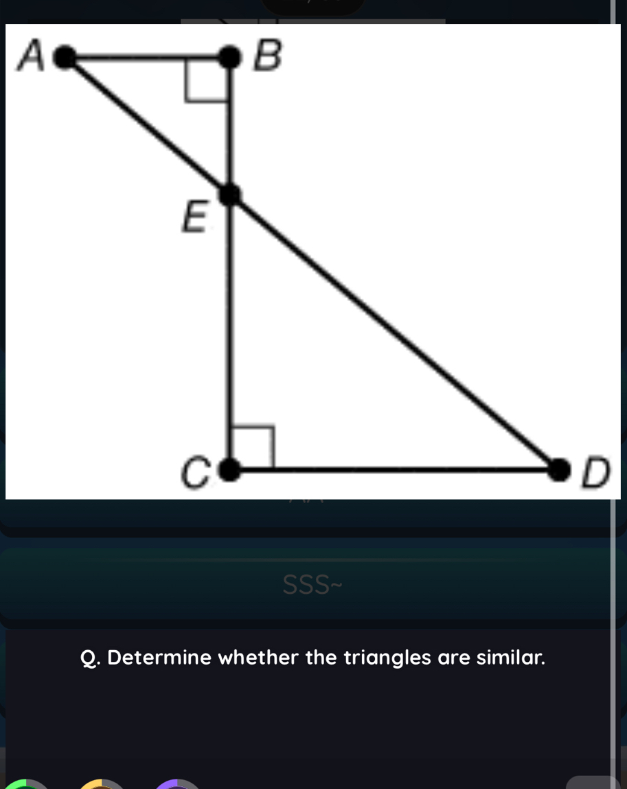 SSS~ 
Q. Determine whether the triangles are similar.