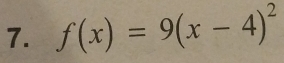 f(x)=9(x-4)^2