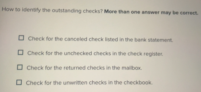 Solved: How to identify the outstanding checks? More than one answer ...
