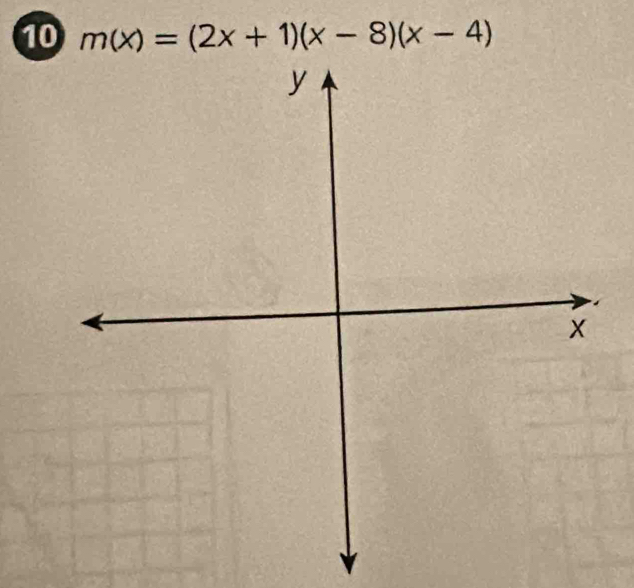 10 m(x)=(2x+1)(x-8)(x-4)