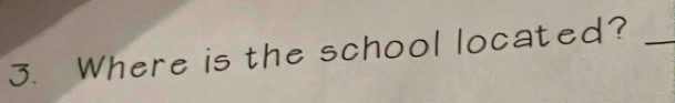 Where is the school located?_