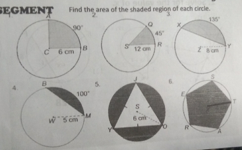 SEGMENT Find the area of the shaded region of each circle.
2.
3
4
5.
6.