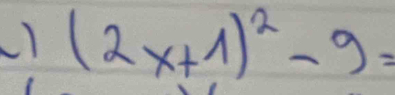 (2x+1)^2-9=