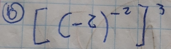 [(-2)^-2]^3