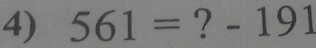 561= ?-191